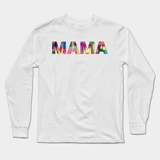 Mama sign for New mothers, baby showers, mother's day Long Sleeve T-Shirt